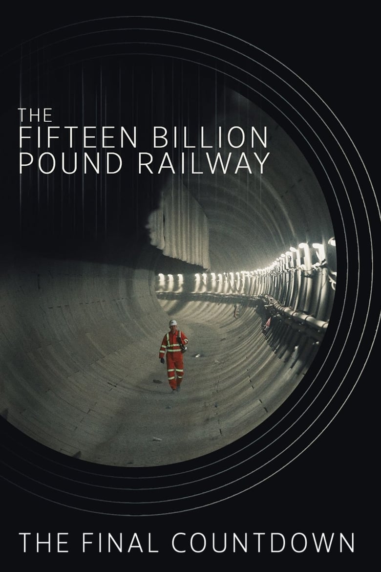 Poster of Episodes in The Fifteen Billion Pound Railway - The Final Countdown - The Final Countdown