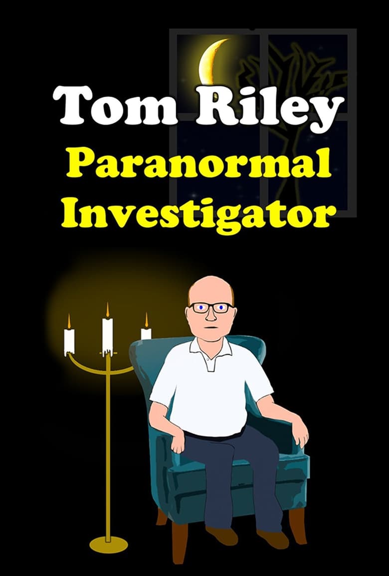 Poster of Tom Riley: Paranormal Investigator