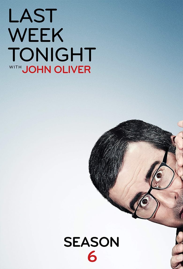 Poster of Episodes in Last Week Tonight With John Oliver - Season 6 - Season 6