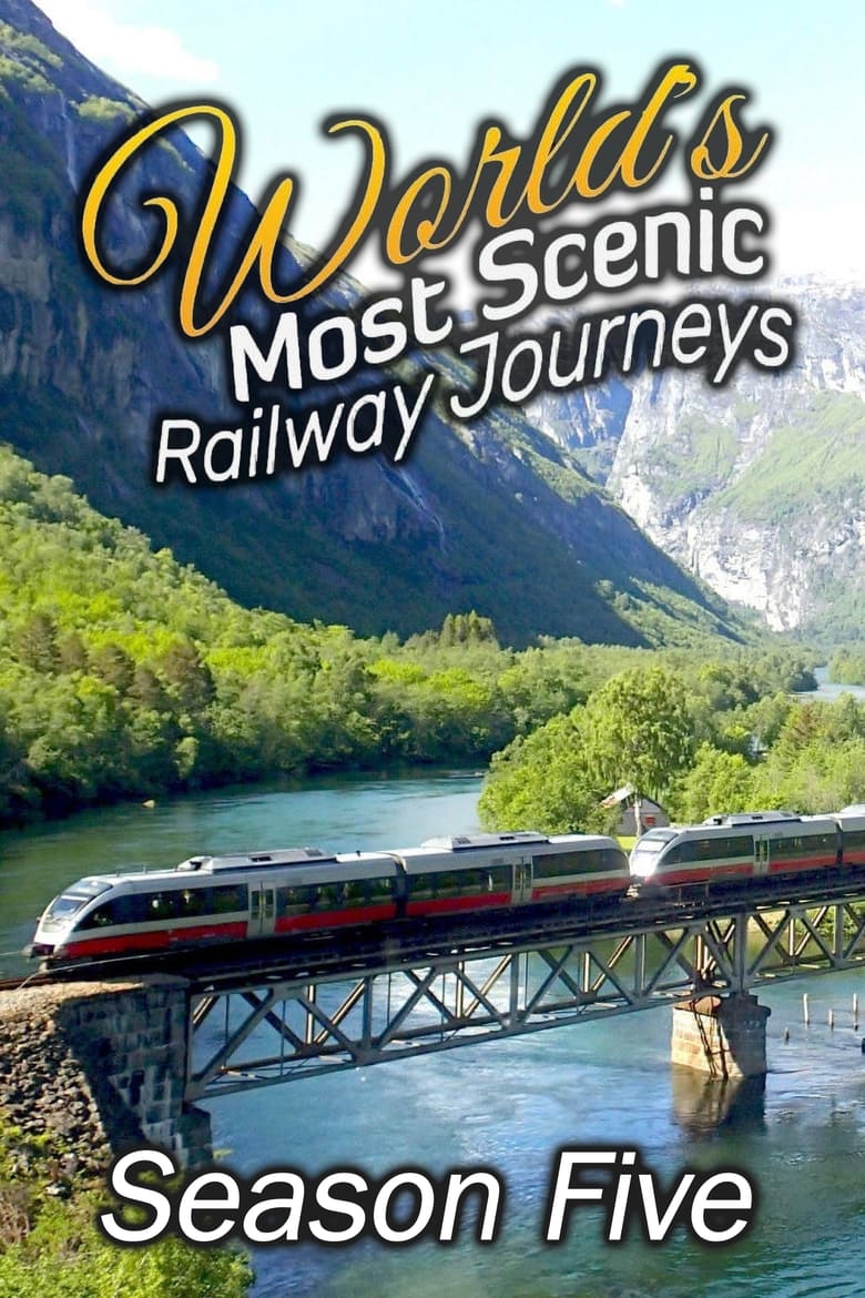 Poster of Episodes in World's Most Scenic Railway Journeys - Season 5 - Season 5