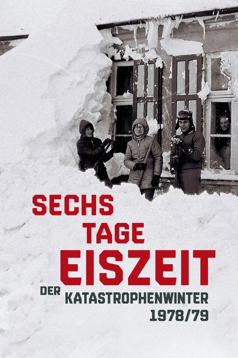 Poster of Sechs Tage Eiszeit - Der Katastrophenwinter 1978-79