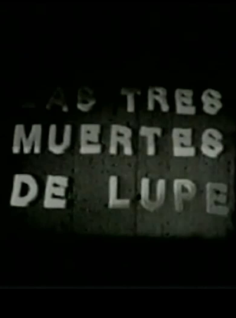 Poster of Las tres muertes de Lupe