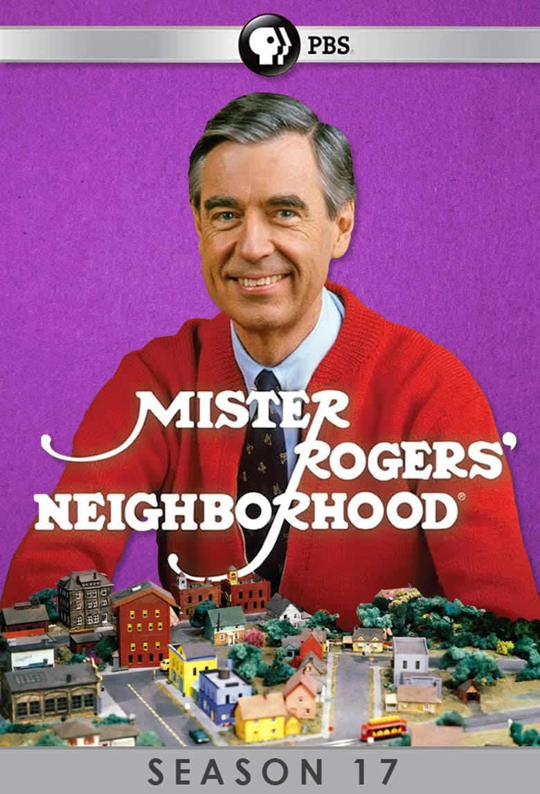 Poster of Episodes in Mister Rogers' Neighborhood - Season 17 - Season 17