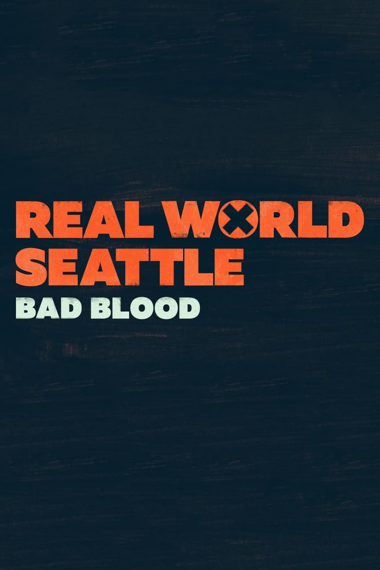 Poster of Episodes in The Real World - Seattle: Bad Blood - Seattle: Bad Blood