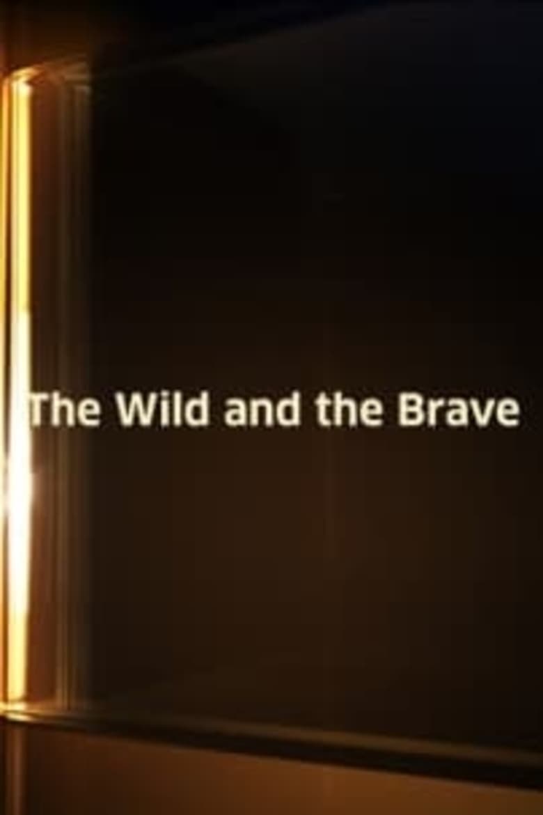 Poster of The Wild and the Brave