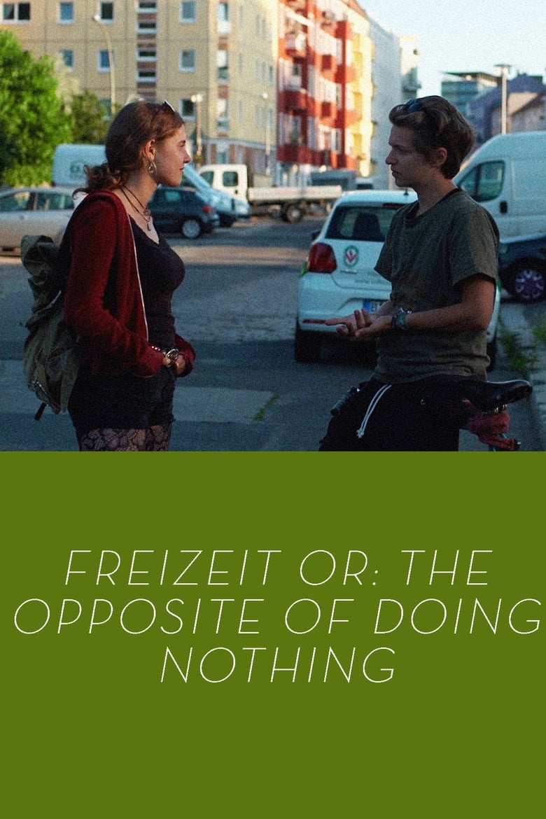 Poster of Freizeit or: The Opposite of Doing Nothing