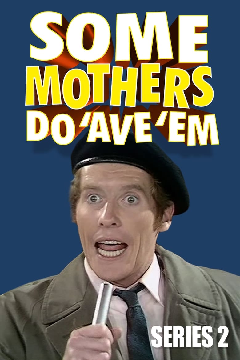 Poster of Episodes in Some Mothers Do 'Ave 'Em - Season 2 - Season 2