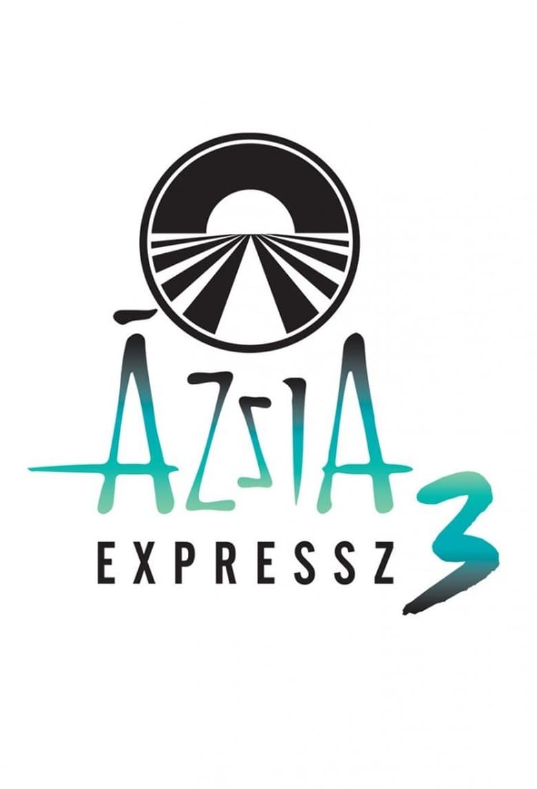 Poster of Episodes in Ázsia Expressz - Season 3 - Season 3