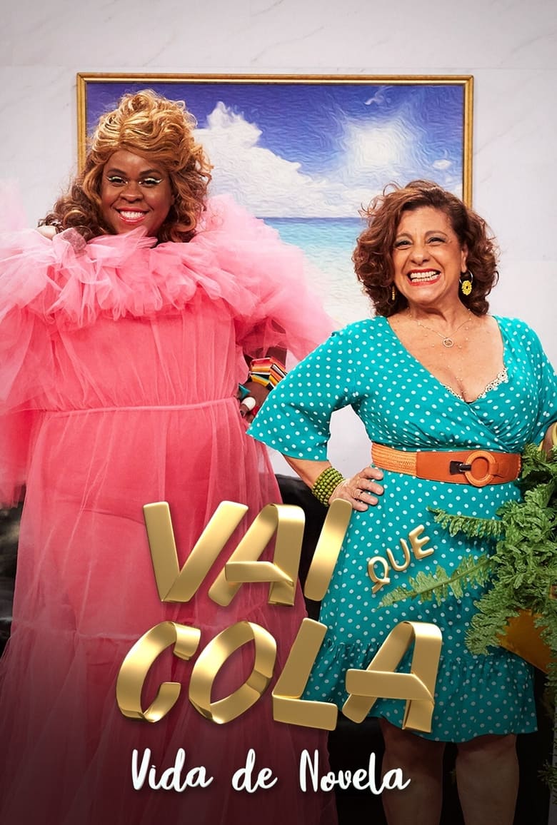 Poster of Episodes in Vai Que Cola - Season 8 - Season 8