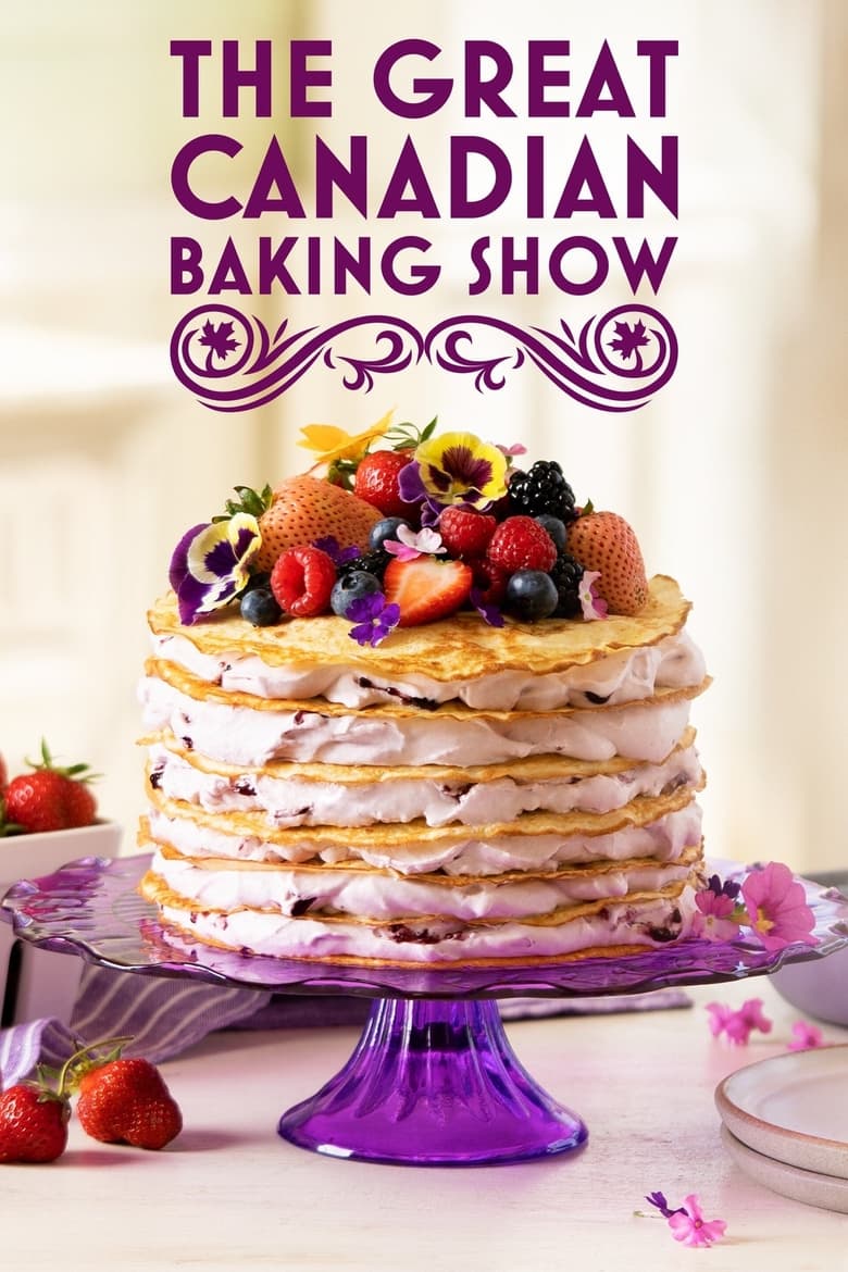 Poster of Episodes in The Great Canadian Baking Show - Season 6 - Season 6