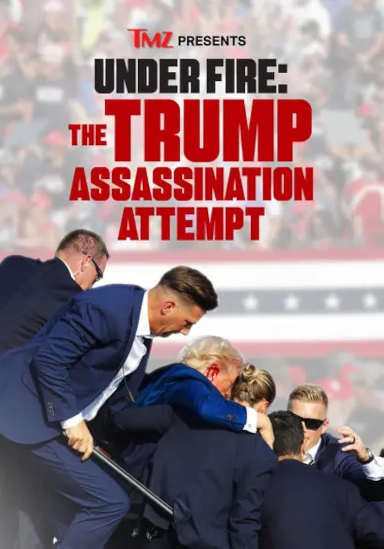 Poster of TMZ Presents Under Fire: The Trump Assassination Attempt