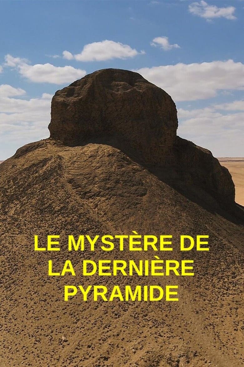 Poster of Egypte : le mystère de la dernière pyramide