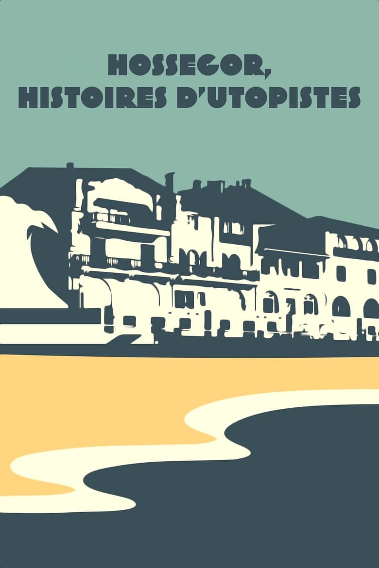 Poster of Hossegor, histoires d'utopistes