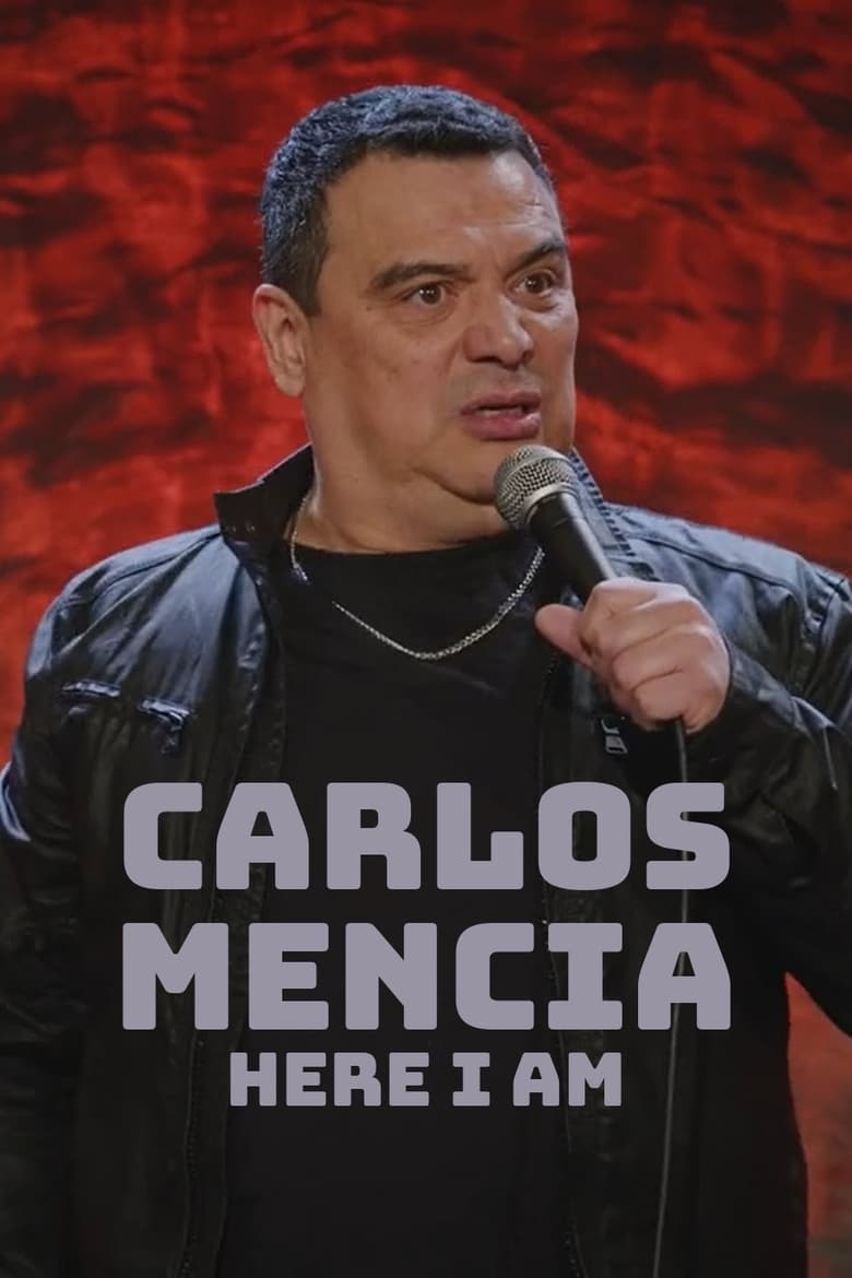 Poster of Carlos Mencia: Here I Am