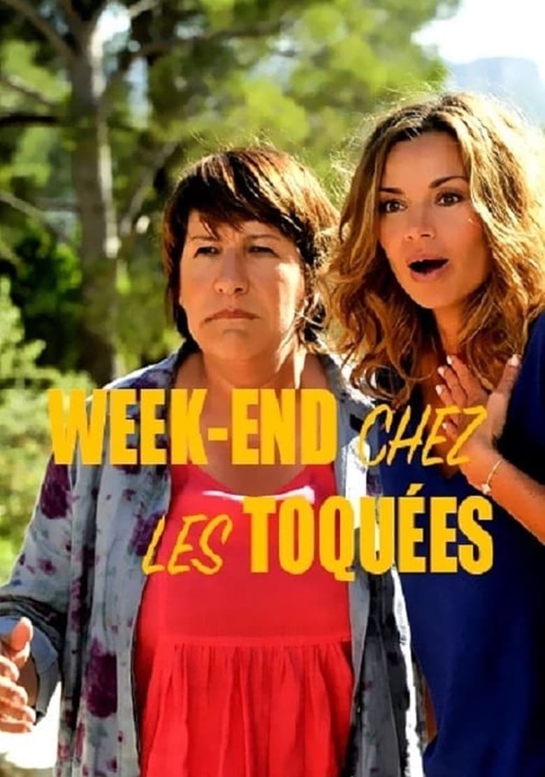 Poster of Episodes in Week End Chez Les Toquées - Season 1 - Season 1