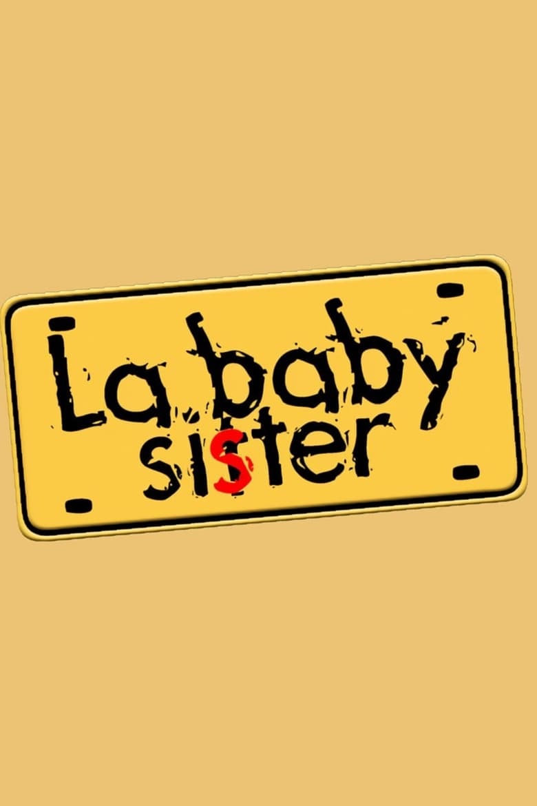 Poster of Episodes in La Baby Sister - Season 1 - Season 1