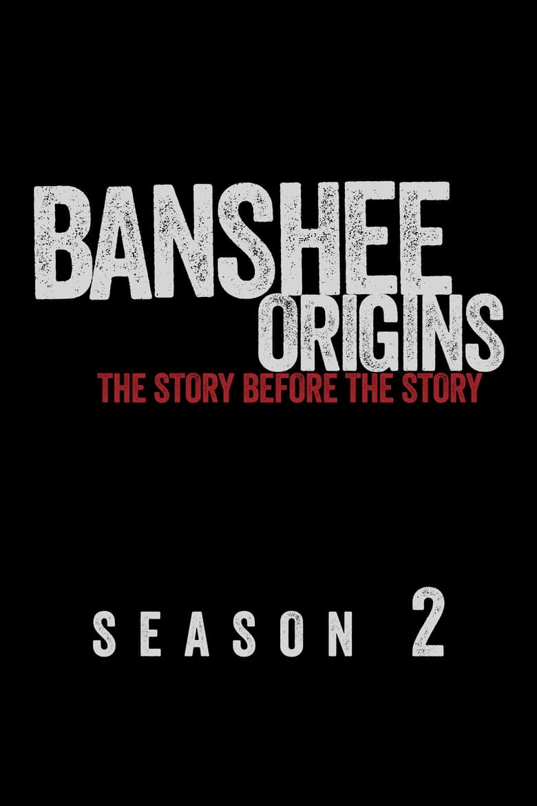 Poster of Cast and Crew in Banshee  Origins - Season 2 - Episode 8 - The Person You Were Meant to Be