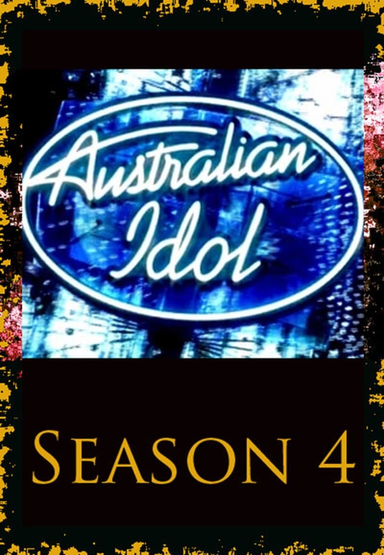 Poster of Episodes in Australian Idol - Season 4 - Season 4