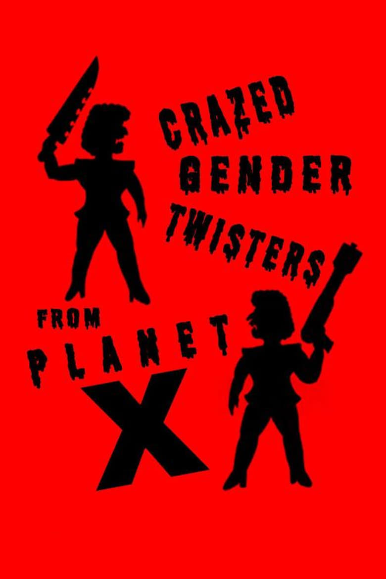 Poster of Crazed Gender Twisters From Planet X