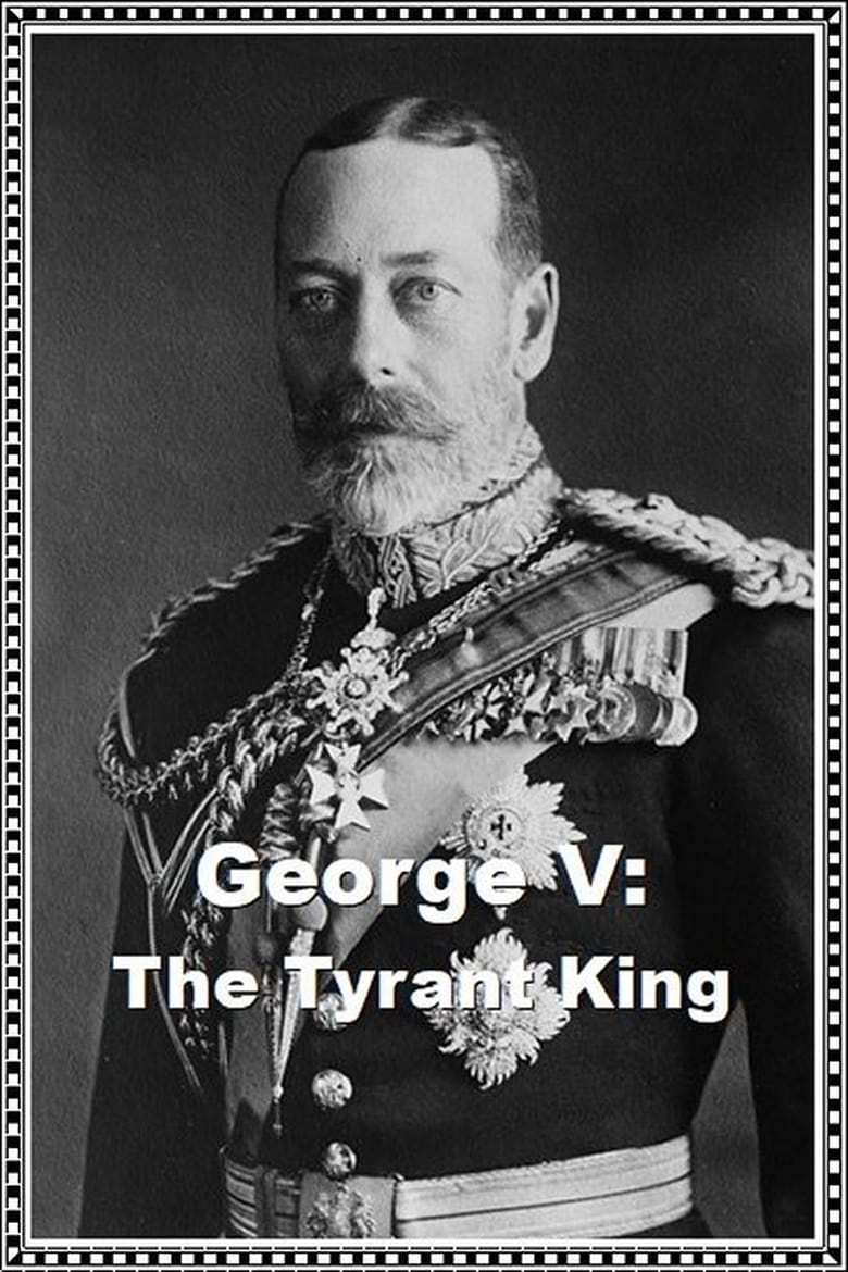 Poster of George V: The Tyrant King