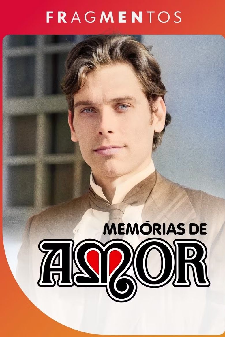 Poster of Episodes in Fragmentos - Memórias de Amor - Memórias de Amor