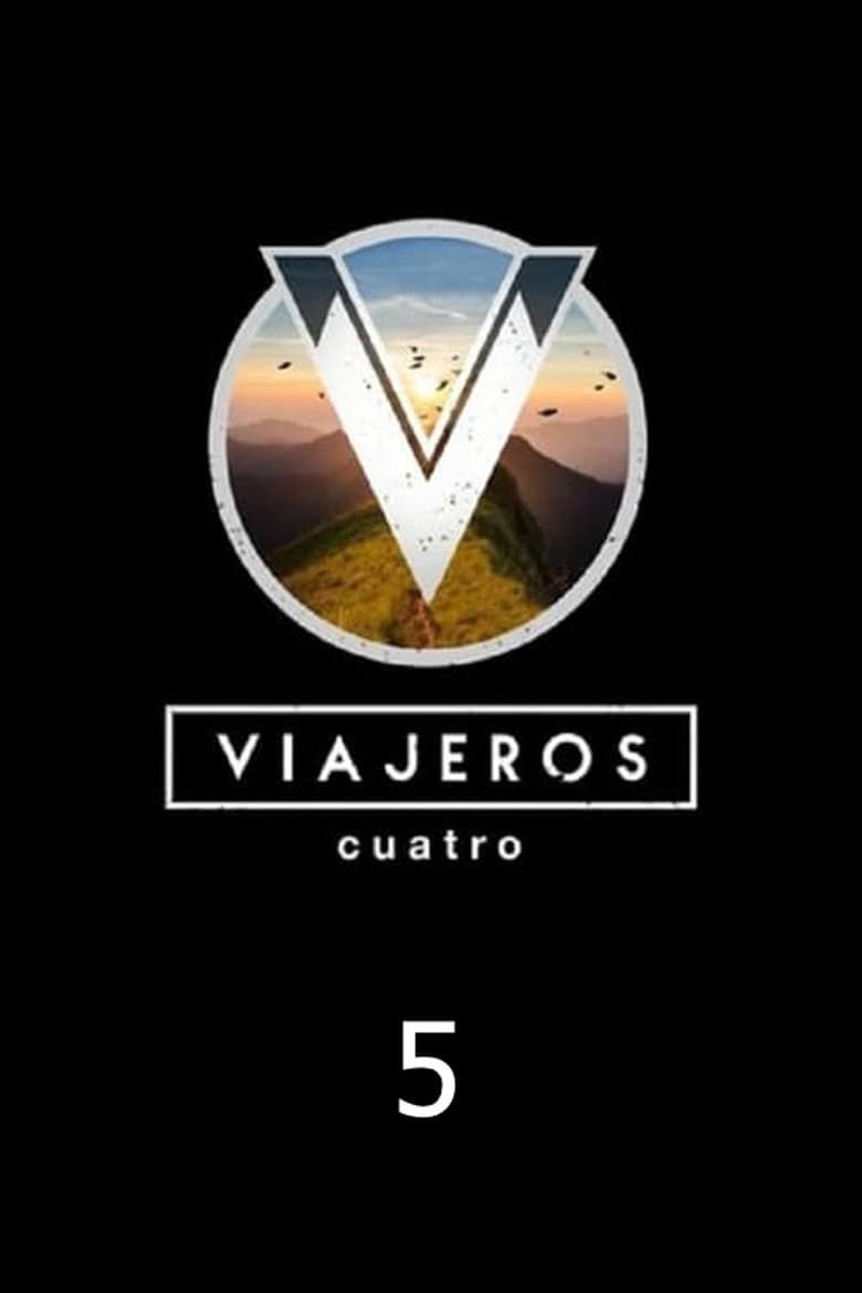 Poster of Episodes in Viajeros Cuatro - Season 5 - Season 5