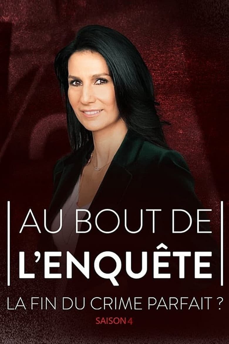 Poster of Episodes in Au Bout De L'enquête, La Fin Du Crime Parfait ? - Season 4 - Season 4