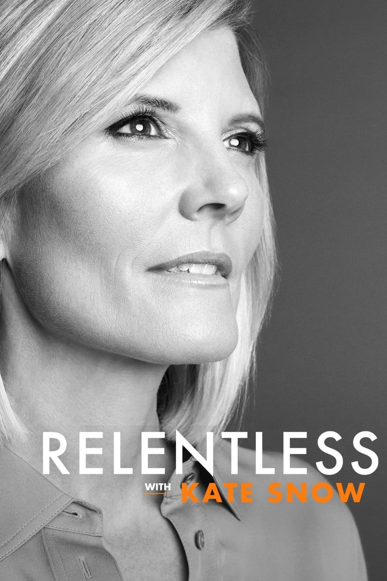 Poster of Relentless With Kate Snow