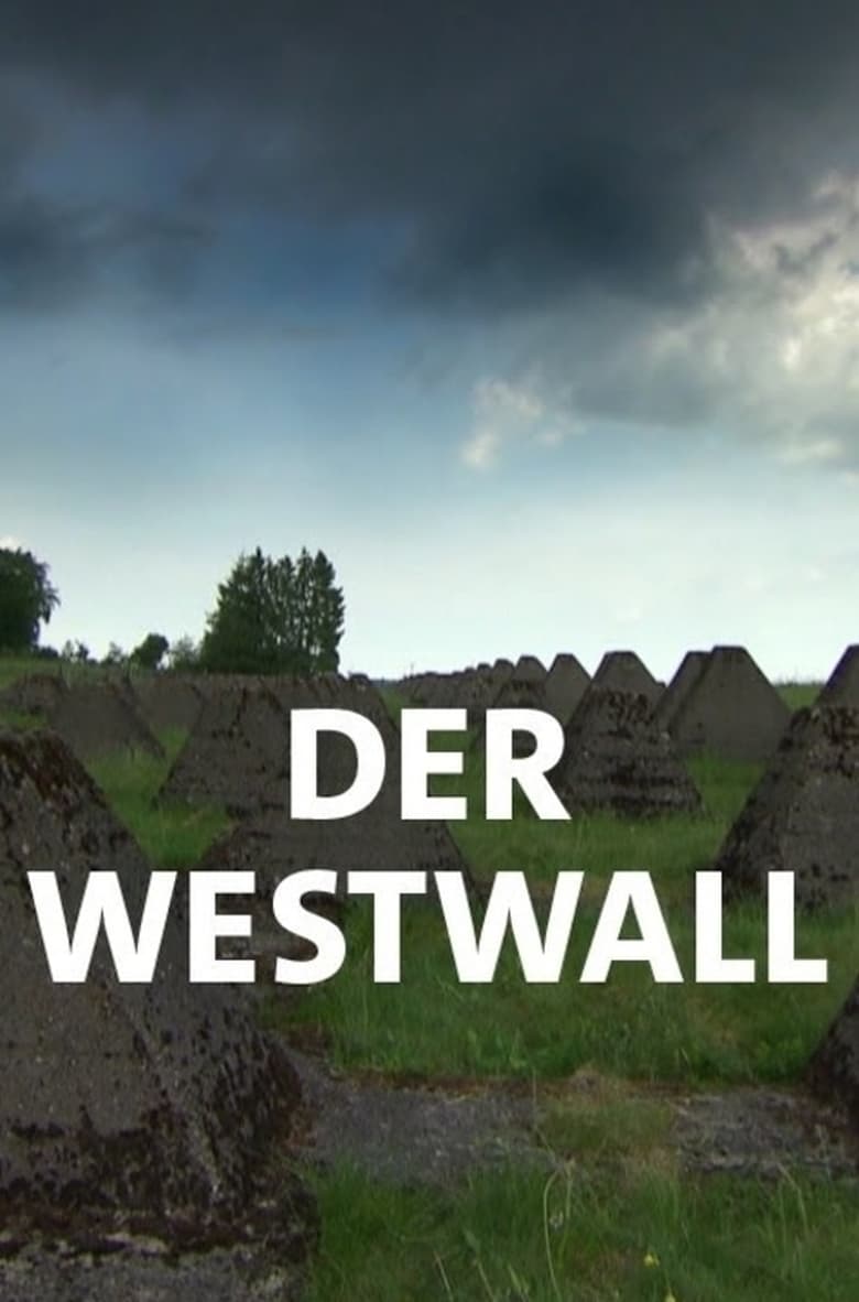 Poster of Der Westwall - Die Geschichte einer Grenze