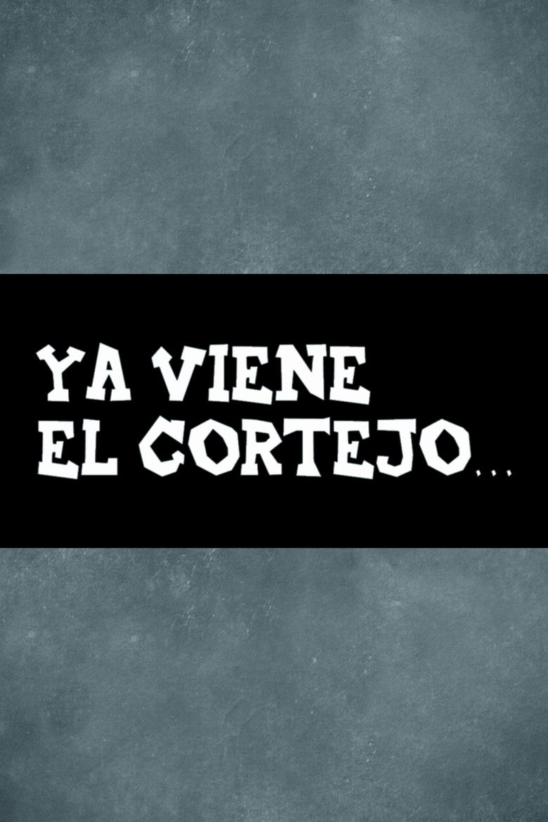 Poster of Ya viene el cortejo…