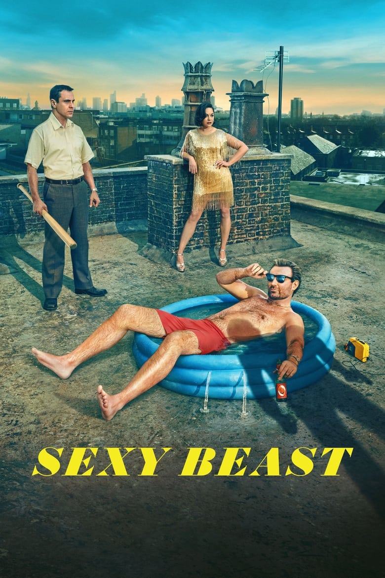 Poster of Cast and Crew in Sexy Beast - Season 1 - Episode 4 - Always Wanted to See That Place...