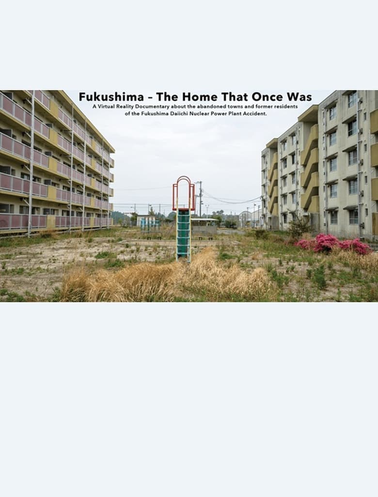 Poster of Fukushima - The Home That Once Was