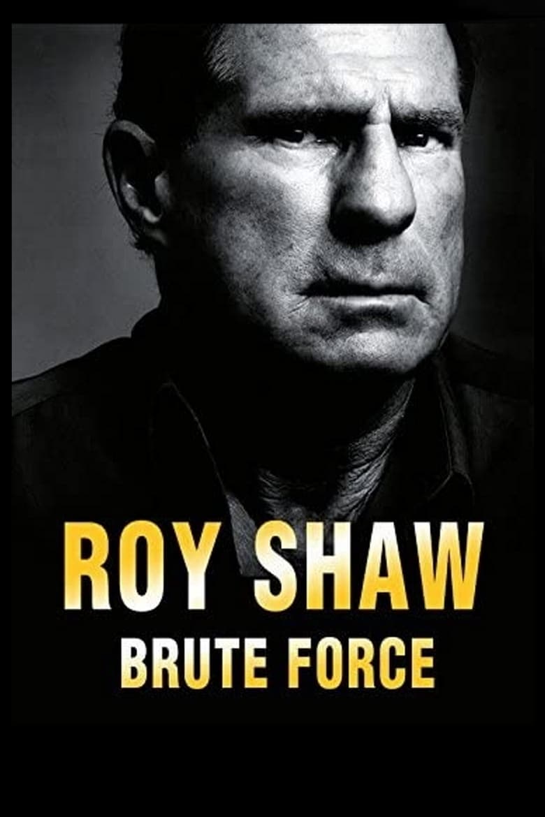 Poster of Roy Shaw: Brute Force