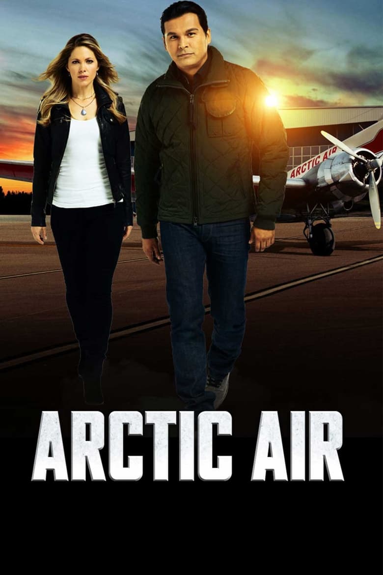 Poster of Cast and Crew in Arctic Air - Season 3 - Episode 1 - The River