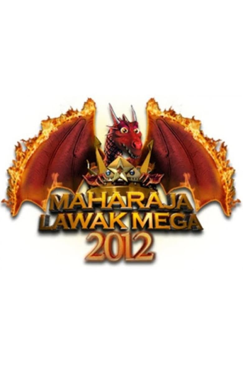 Poster of Episodes in Maharaja Lawak Mega - Maharaja Lawak Mega 2012 - Maharaja Lawak Mega 2012