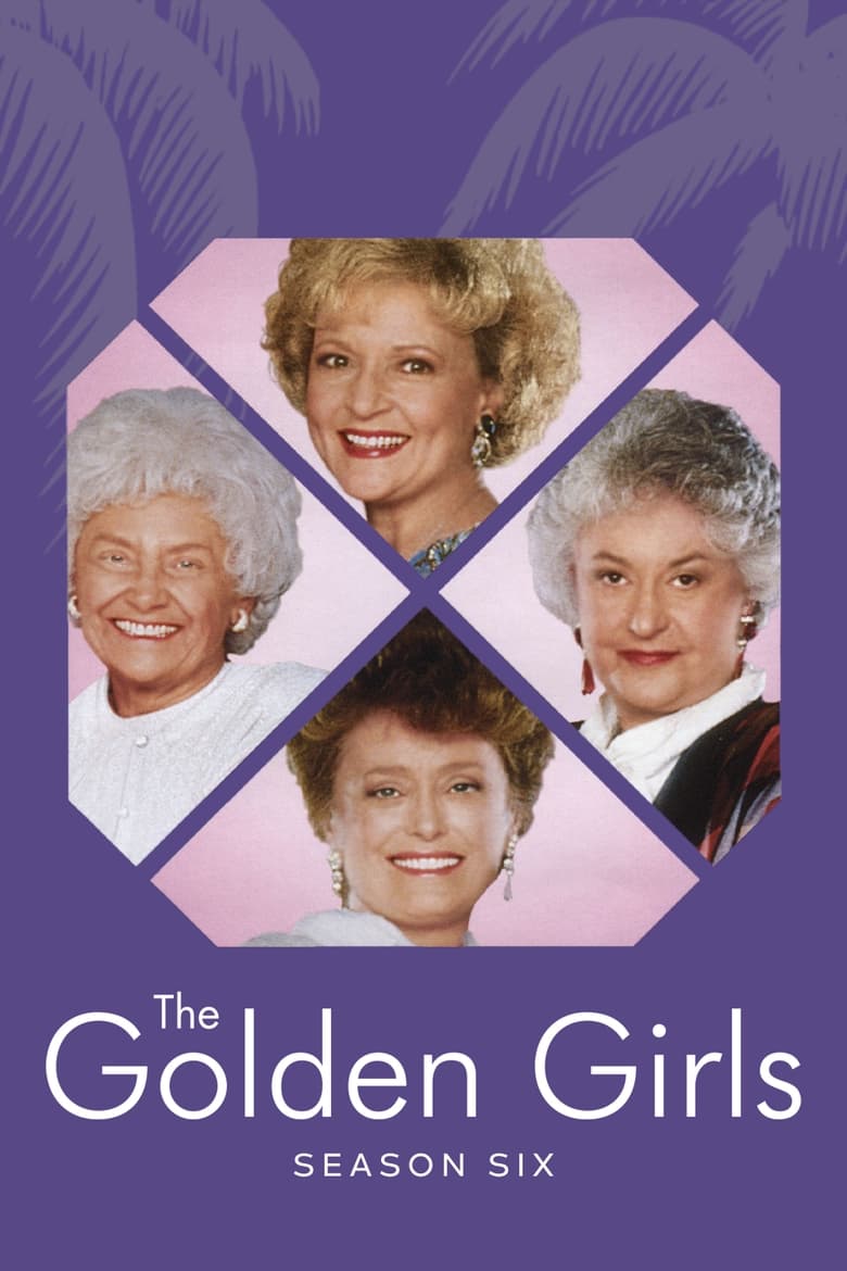 Poster of Episodes in The Golden Girls - Season 6 - Season 6