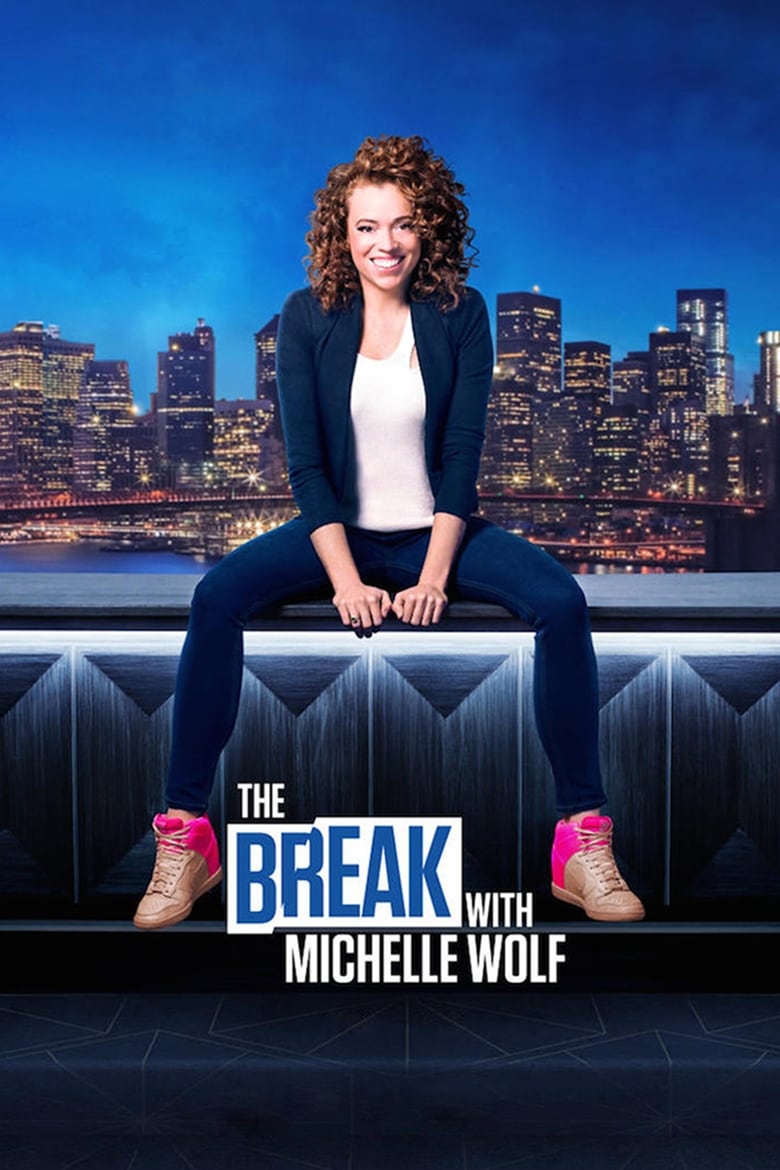 Poster of The Break with Michelle Wolf