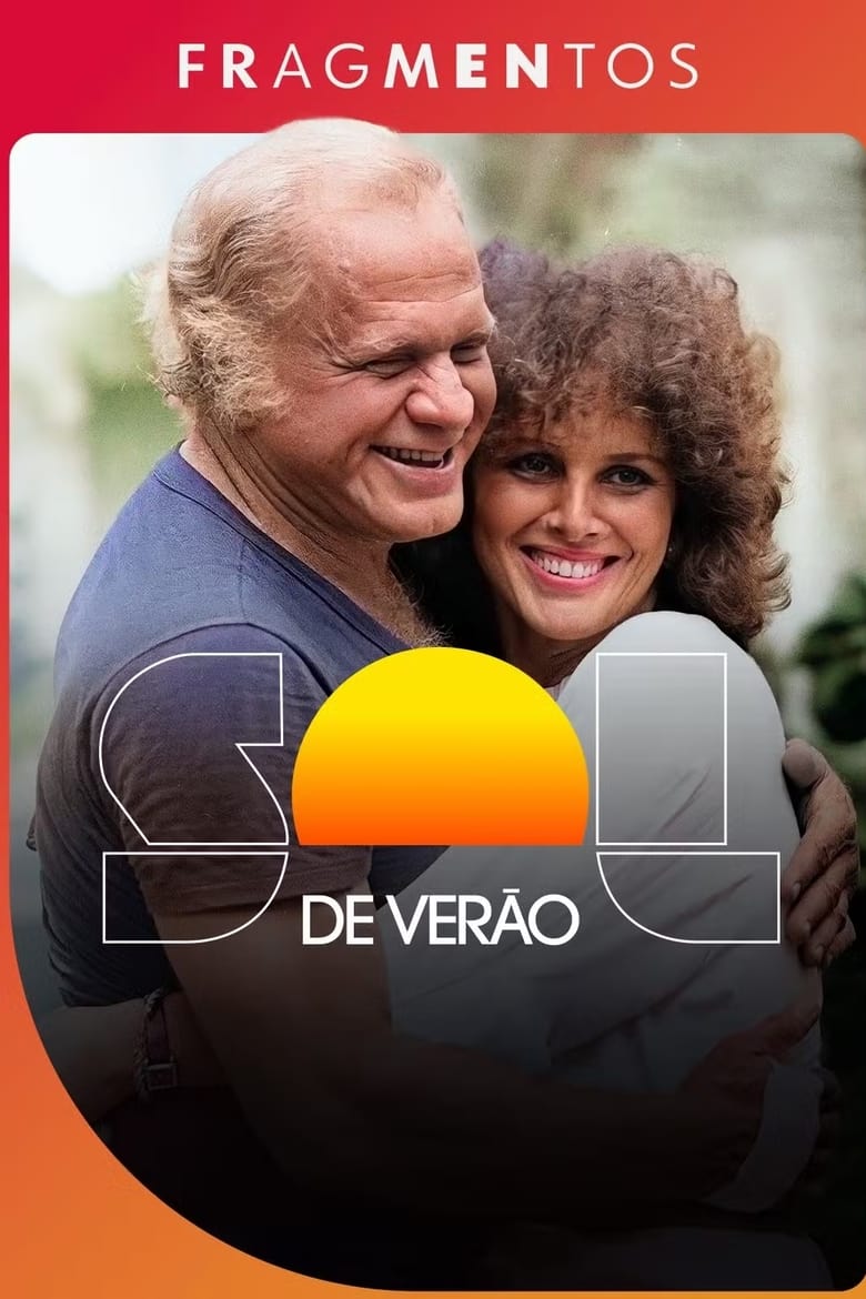 Poster of Episodes in Fragmentos - Sol de Verão - Sol de Verão