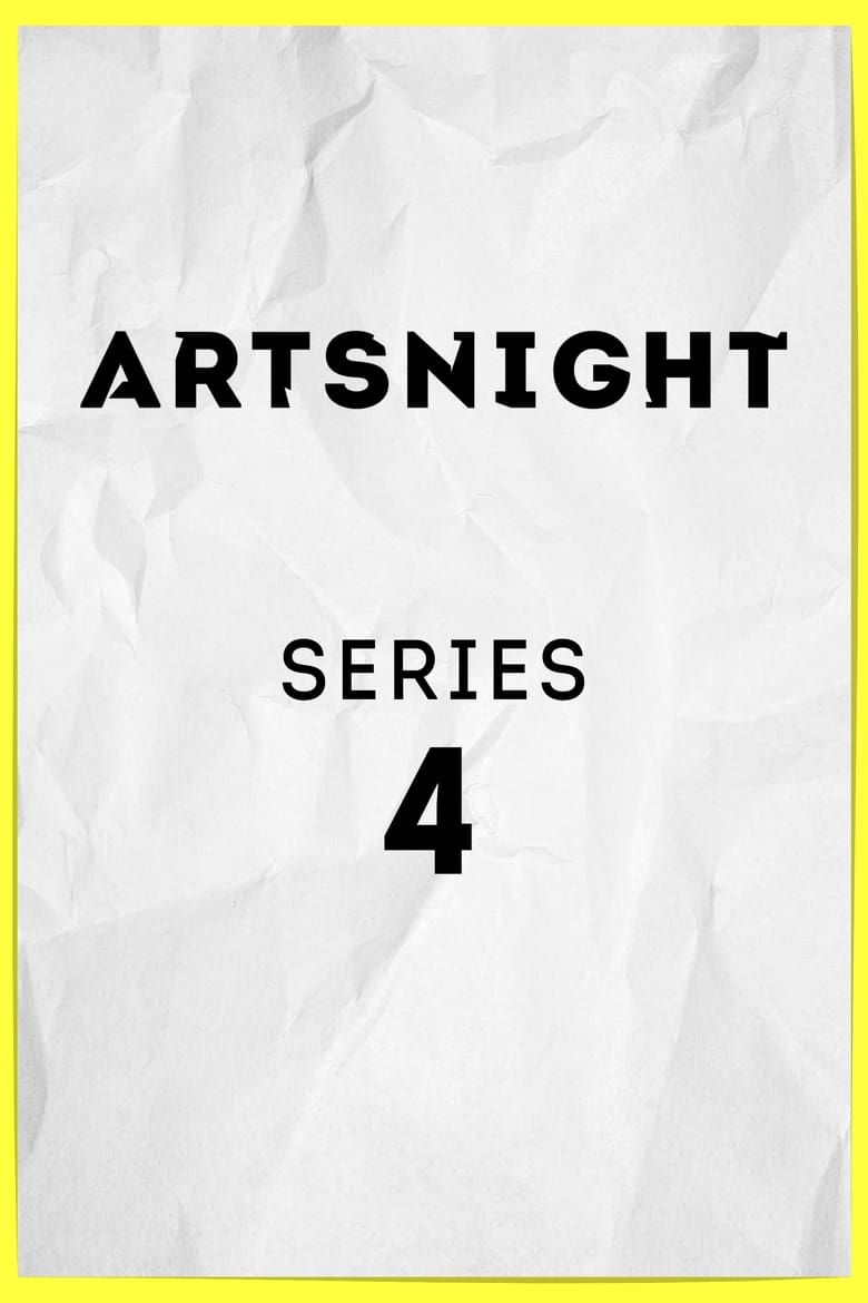 Poster of Episodes in Artsnight - Series 4 - Series 4