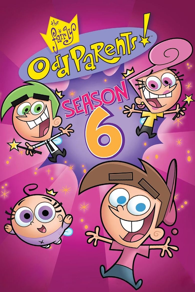 Poster of Episodes in The Fairly OddParents - Season 6 - Season 6