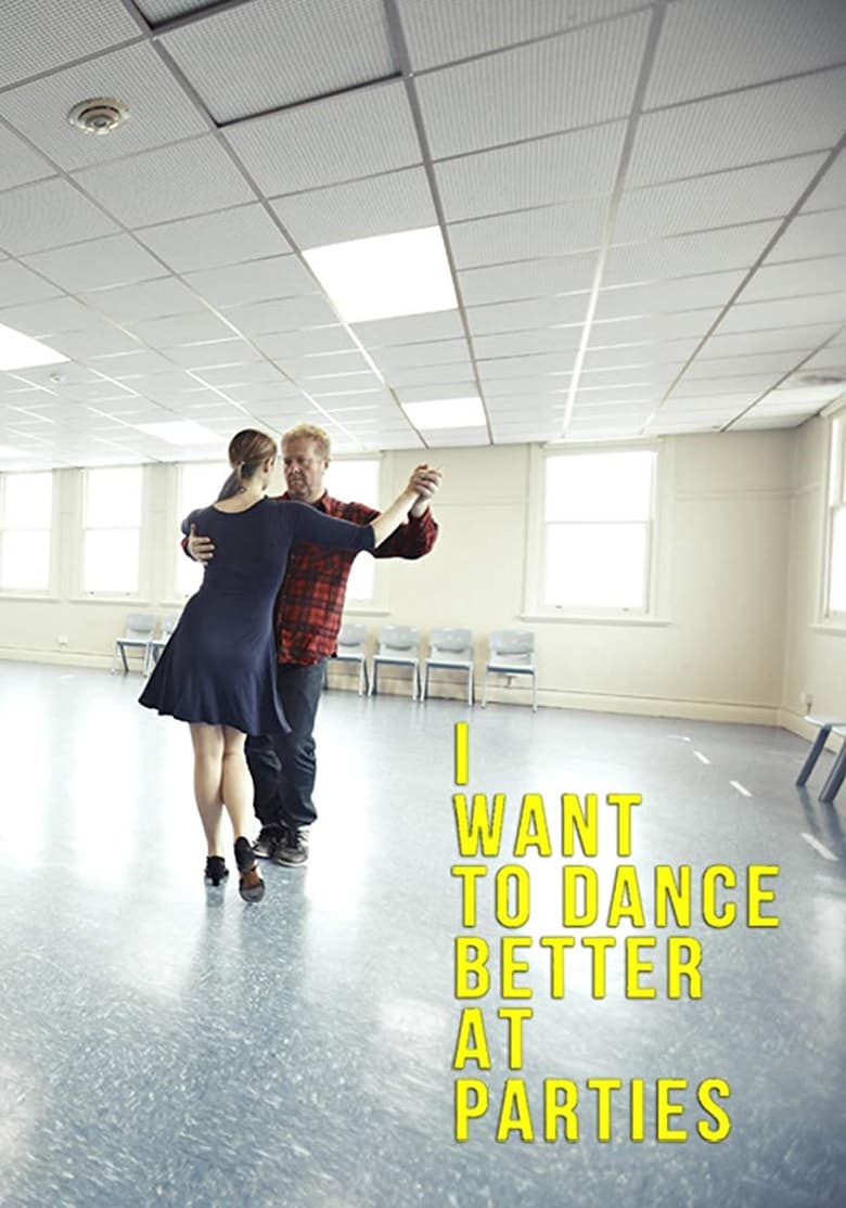 Poster of I Want to Dance Better at Parties