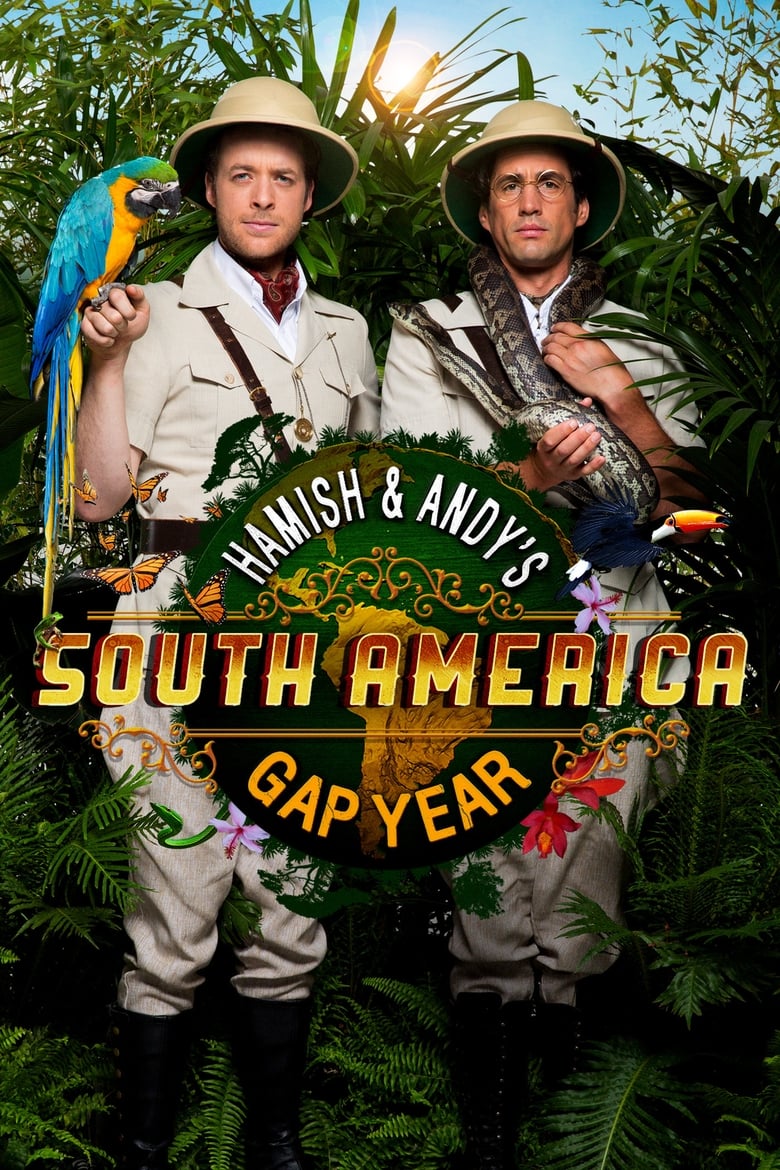 Poster of Episodes in Hamish And Andy's Gap Year - Hamish & Andy’s Gap Year South America - Hamish & Andy’s Gap Year South America