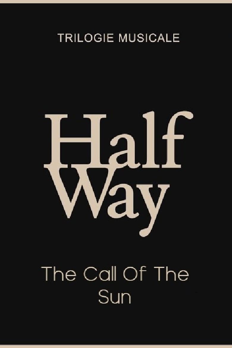 Poster of The Call Of The Sun - Halfway (2/3)