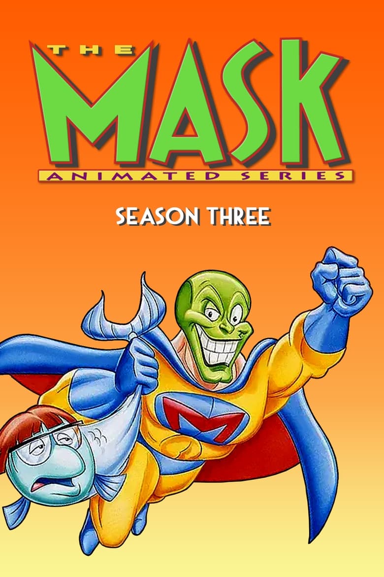 Poster of Episodes in The Mask  Animated Series - Season 3 - Season 3