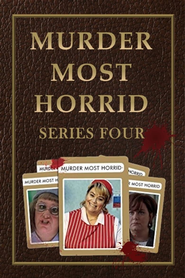 Poster of Episodes in Murder Most Horrid - Season 4 - Season 4