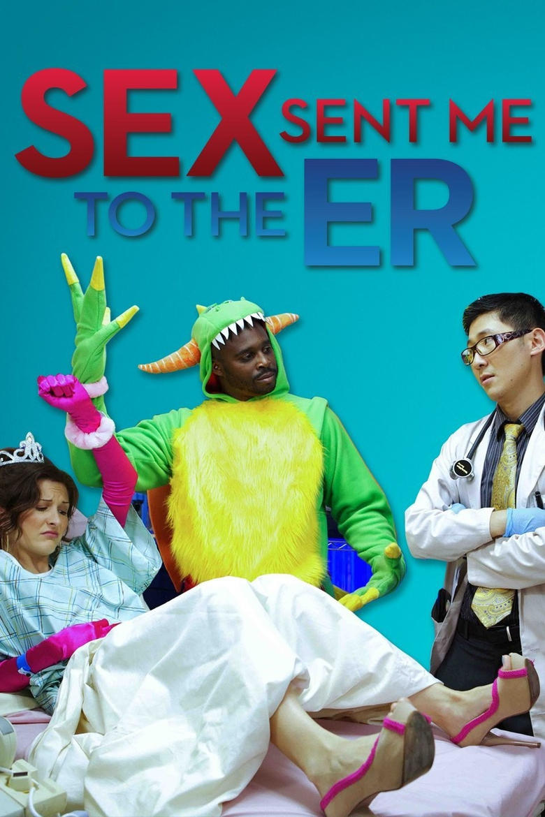 Poster of Episodes in Sex Sent Me To The ER - Season 1 - Season 1