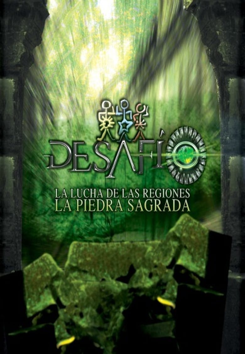 Poster of Episodes in Desafio - Desafío 2011: La Lucha de las Regiones, La Piedra Sagrada - Desafío 2011: La Lucha de las Regiones, La Piedra Sagrada