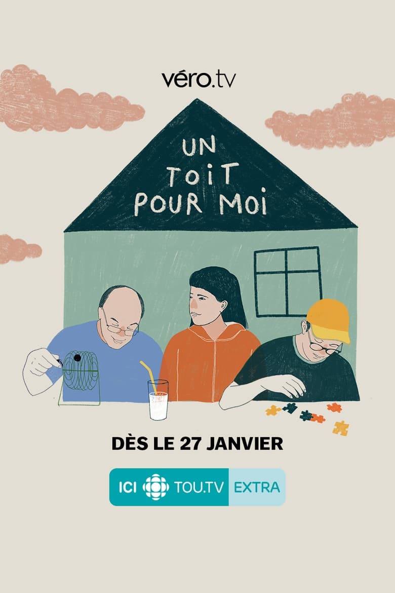 Poster of Cast and Crew in Un Toit Pour Moi - Season 1 - Episode 3 - Episode 3