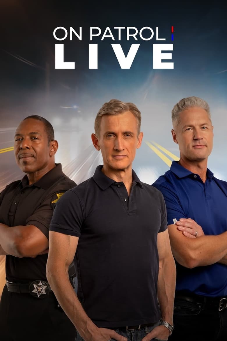 Poster of Episodes in On Patrol  Live - Season 1 - Season 1