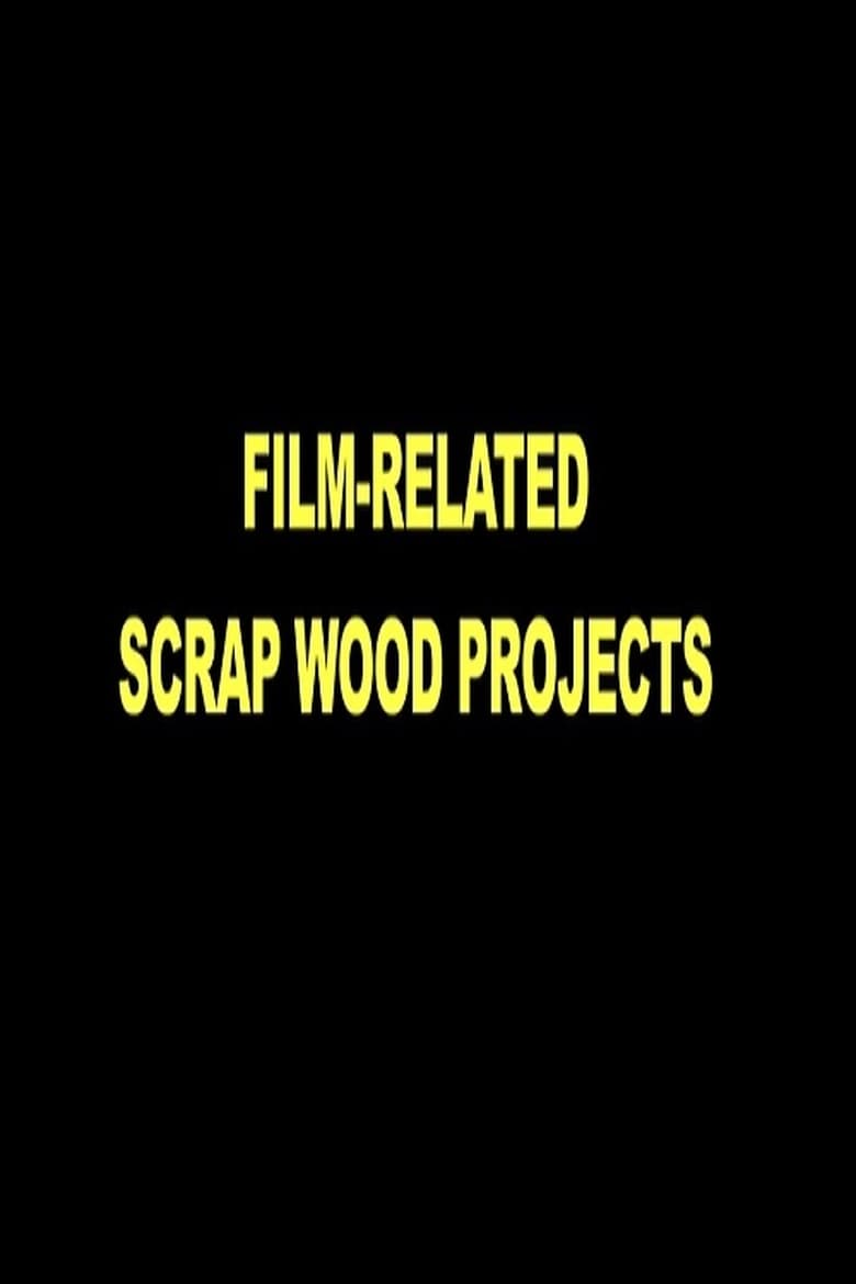 Poster of Film-Related Scrap Wood Projects